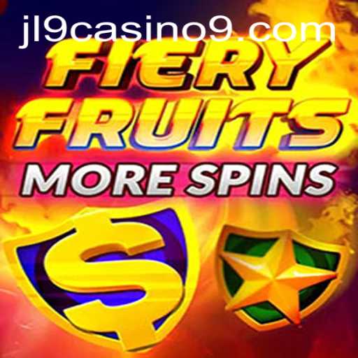 Discover the Thrilling World of FieryFruitsMoreSpins at JL9 Casino